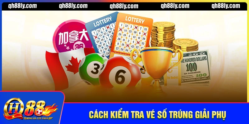 Cách kiểm tra vé số trúng giải phụ cược thủ QH88