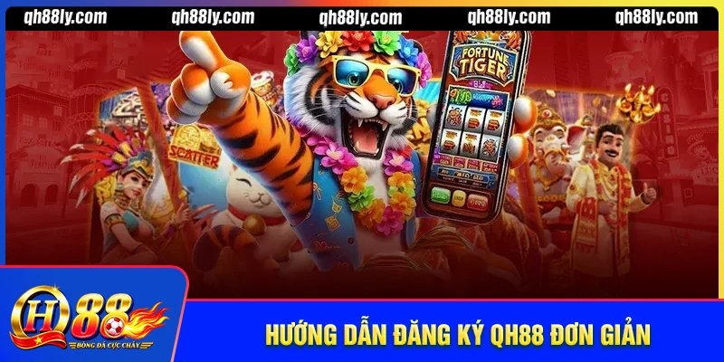 Đăng ký QH88 - Tạo & xác minh tài khoản giải trí ngay