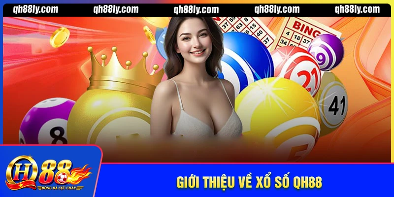 Giới thiệu xổ số QH88 
