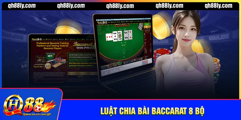 Luật Chia Bài Baccarat 8 Bộ Bài Khi Trải Nghiệm Tại QH88