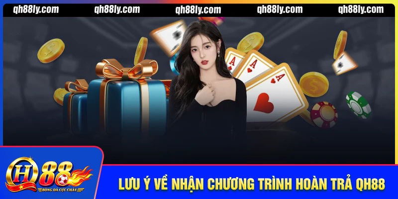Lưu ý khi tham gia các chương trình hoàn trả QH88
