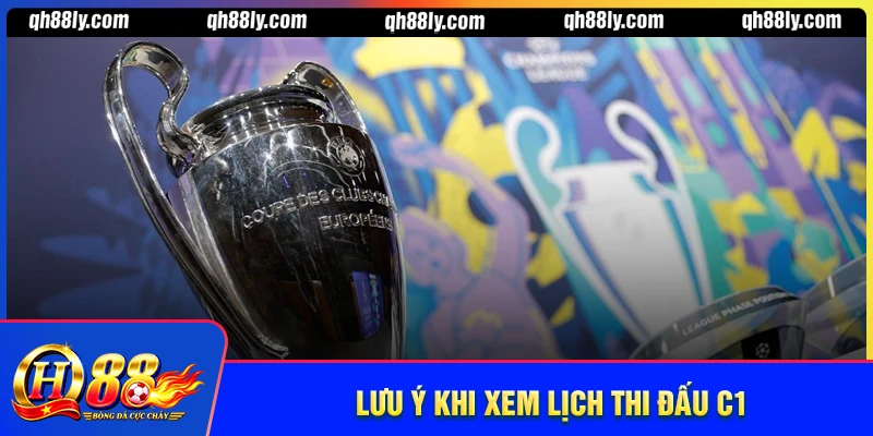 Lưu ý khi xem lịch thi đấu Champions League